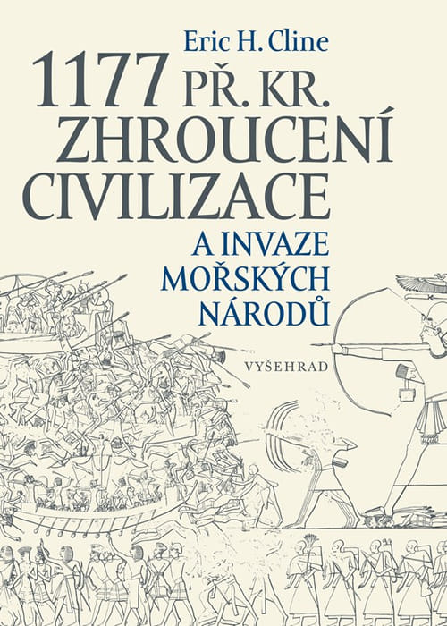 Levně 1177 př. Kr. Zhroucení civilizace a invaze mořských národů