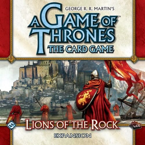 A Game of Thrones LCG: Lions of the Rock A Game of Thrones LCG: Lions of the Rock
