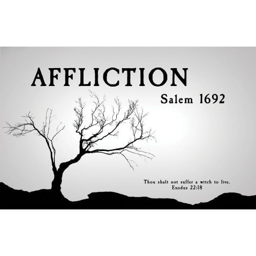 Affliction: Salem 1692 Affliction: Salem 1692