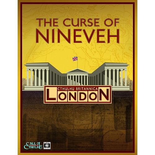 Cthulhu Britannica: The Curse of Nineveh 