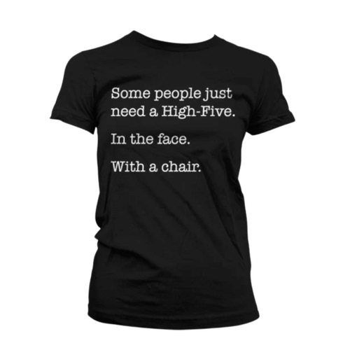 Dámska t -šhirska niektorí ľudia potrebujú a vysoké päť Dámska t -šhirska niektorí ľudia potrebujú a vysoké päť