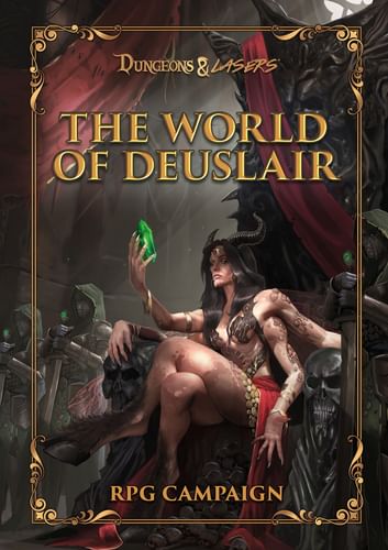 Dungeons & Lasers - The World Of Deuslair: RPG Campaign Dungeons & Lasers - The World Of Deuslair: RPG Campaign