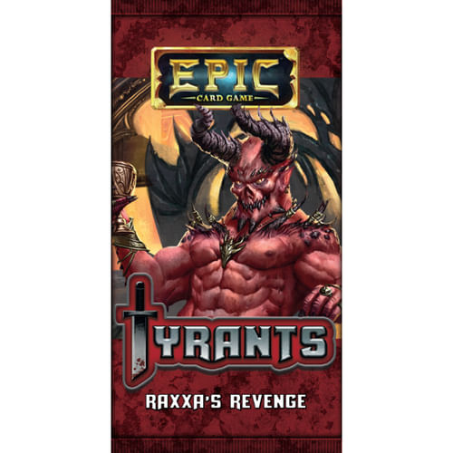 Epic: Tyrants - Raxxa`s Revenge Epic: Tyrants - Raxxa`s Revenge