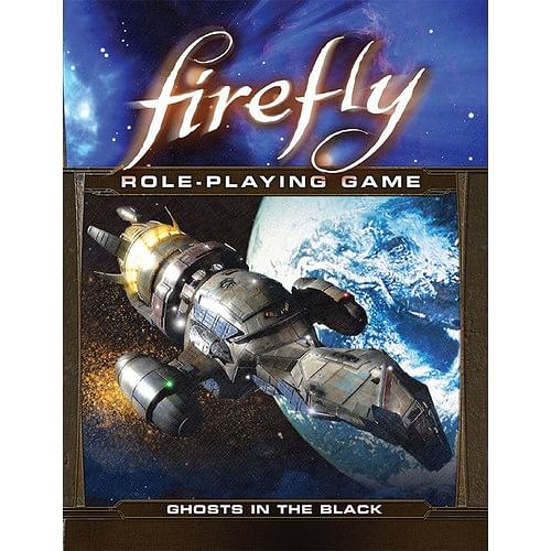 Firefly RPG: Ghosts in the Black