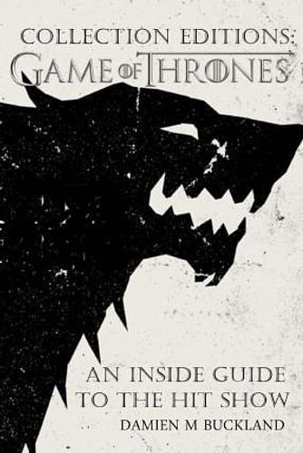 Game of Thrones: : An Inside Guide to the Hit Show