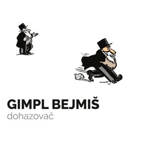 Gimpl Bejmiš, dohazovač Gimpl Bejmiš, dohazovač