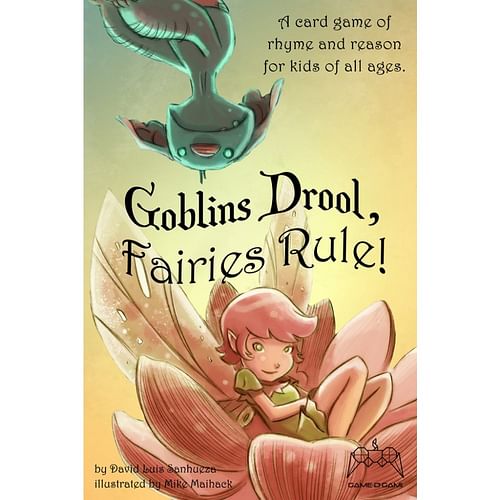 Goblins Drool, Fairies Rule!