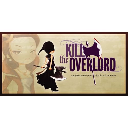 Kill the Overlord Kill the Overlord