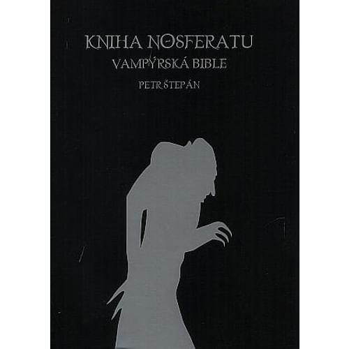 Kniha Nosferatu - Vampýrská bible Kniha Nosferatu - Vampýrská bible