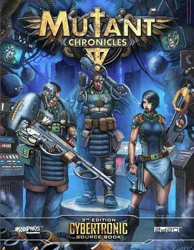 Mutant Chronicles RPG: Cybertronic - Source Book