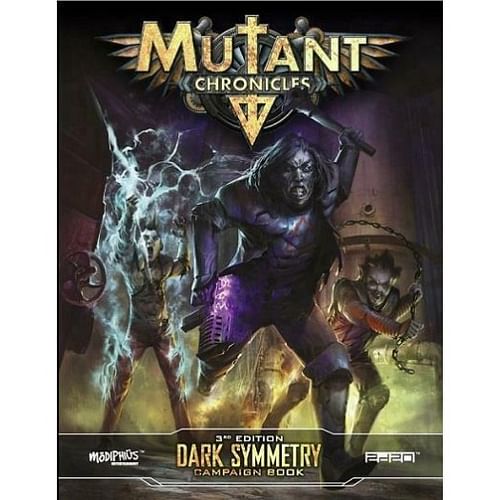 Mutant Chronicles RPG: Dark Symmetry Campaign
