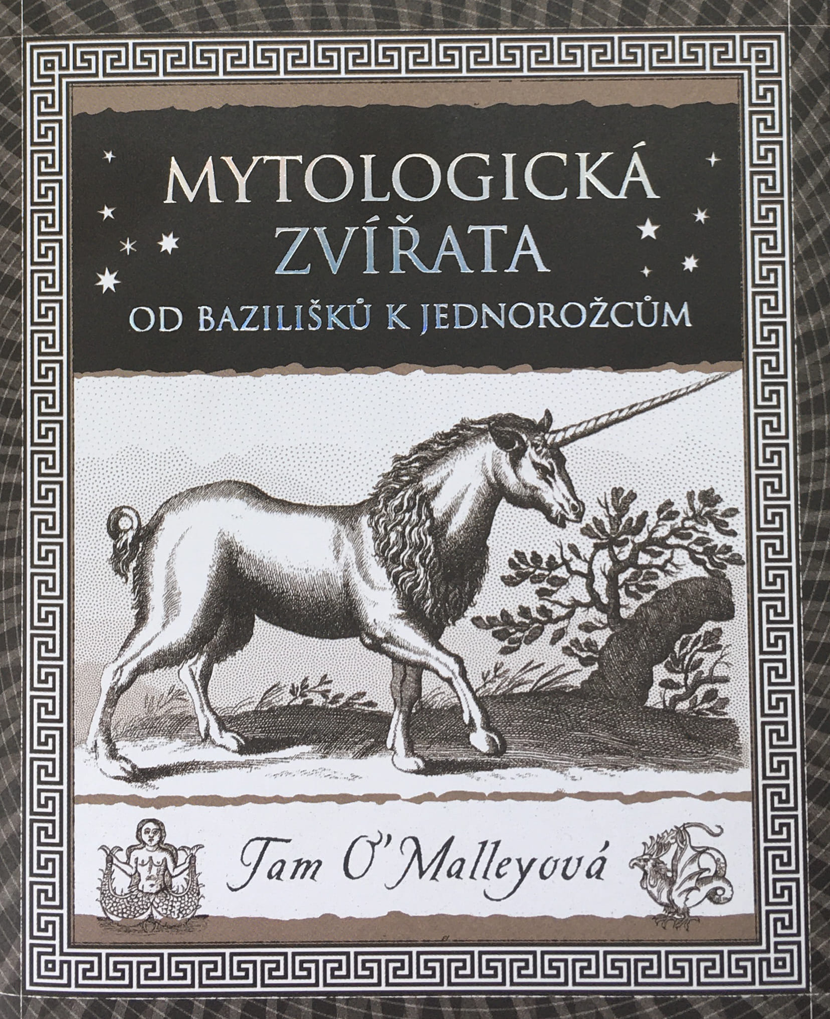 Mytologická zvířata. Od bazilišků k jednorožcům