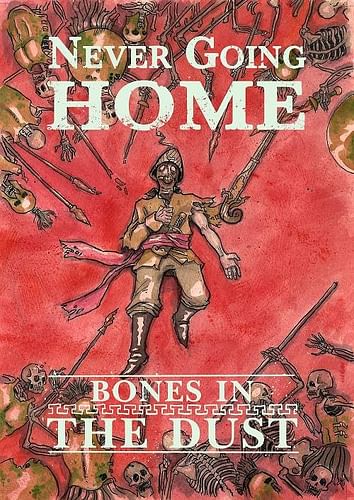 Never Going Home RPG - Bones in the Dust