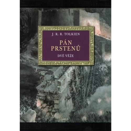 Pán prstenů: Dvě věže (Argo, ilustrované vydání) Pán prstenů: Dvě věže (Argo, ilustrované vydání)
