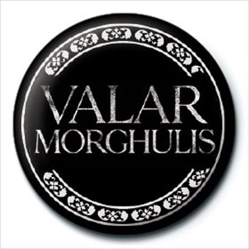 Placka Game of Thrones - Valar Morghulis Placka Game of Thrones - Valar Morghulis