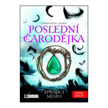 Poslední čarodějka 1 - Zpívající město