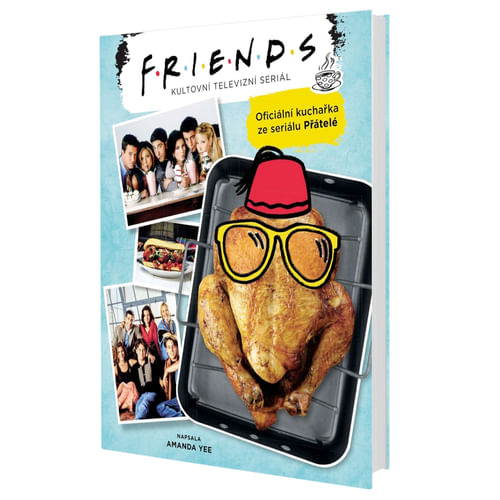 Přátelé. Oficiální kuchařka ze seriálu Přátelé. Oficiální kuchařka ze seriálu
