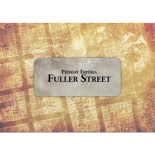 Príbehy impéria: Fuller Street