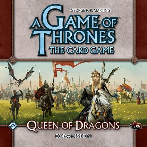 A Game of Thrones LCG: Queen of the Dragons