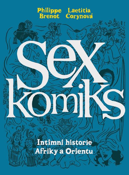 Obrázok Sexkomiks 2: Intimní historie Afriky a Orientu - Philippe Brenot