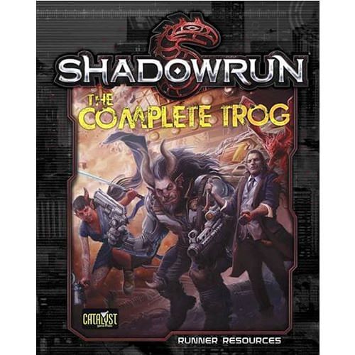 Shadowrun 5th Edition: The Complete Trog