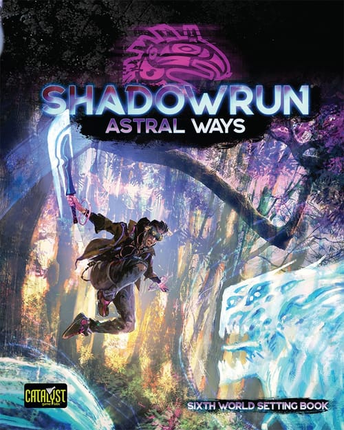 Levně Shadowrun: Sixth World Astral Ways