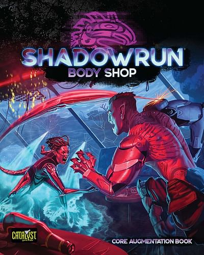 Shadowrun: Sixth World Body Shop