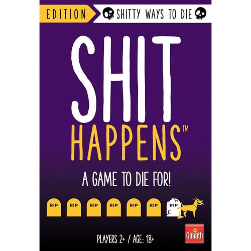 Shit Happens - A Game To Die For