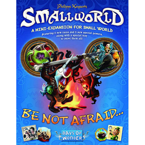 Small World: Be Not Afraid... Small World: Be Not Afraid...