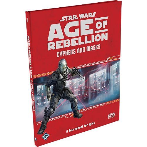 Star Wars: Age of Rebellion - Cyphers and Masks Sourcebook for Spies