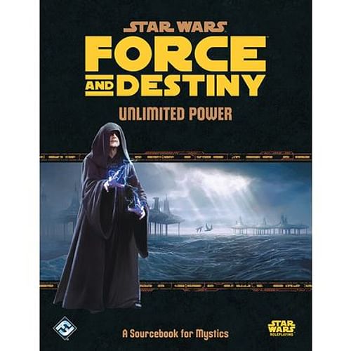 Star Wars: Force and Destiny - Unlimited Power: A Sourcebook for Mystics