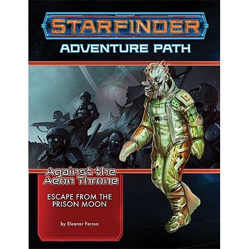 Starfinder RPG: Against the Aeon Throne 2: Escape from the Prison Moon