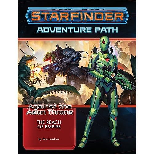 Starfinder RPG: Against the Aeon Throne 1: The Reach of Empire