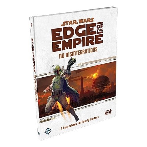 Star Wars: Edge of the Empire - No Disintegrations: A Sourcebook for Bounty Hunters