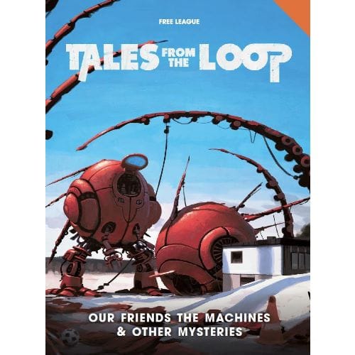 Tales from the Loop: Our Friends the Machines & Other Mysteries
