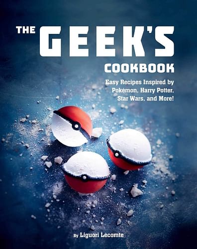  The Geek's Cookbook : Easy Recipes Inspired by Pokemon, Harry Potter, Star Wars, and More!