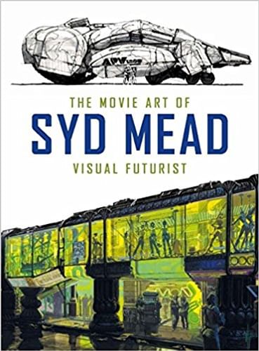 The Movie Art of Syd Mead: Visual Futurist The Movie Art of Syd Mead: Visual Futurist