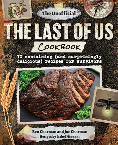 The Unofficial The Last of Us Cookbook The Unofficial The Last of Us Cookbook