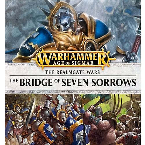 Warhammer: Age of Sigmar - The Realmgate Wars: The Bridge of Seven Sorrows
