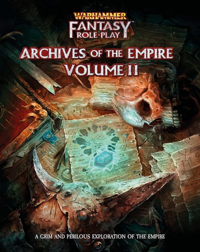 Warhammer Fantasy Roleplay: Archives of the Empire: Volume II Warhammer Fantasy Roleplay: Archives of the Empire: Volume II