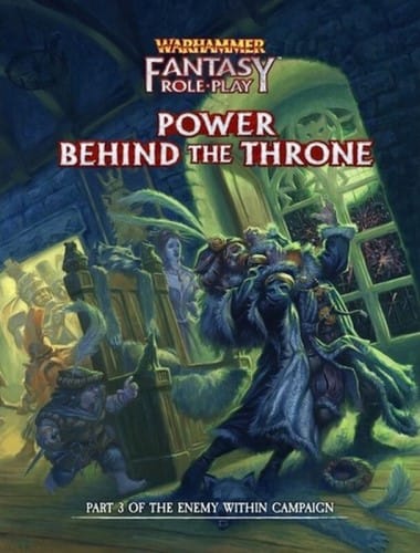 Warhammer Fantasy Roleplay: Power Behind The Throne