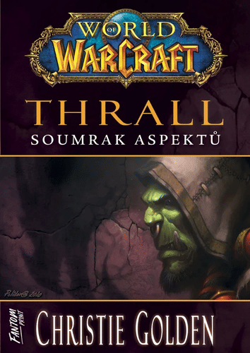 World of Warcraft: Thrall - Soumrak Aspektů World of Warcraft: Thrall - Soumrak Aspektů