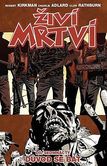 Levně Živí mrtví 17: Důvod se bát