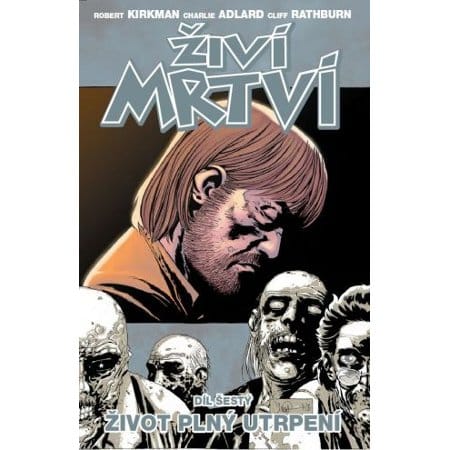 Levně Živí mrtví 6: Život plný utrpení