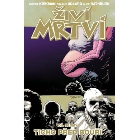 Levně Živí mrtví 7: Ticho před bouří