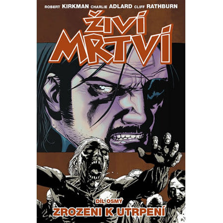 Levně Živí mrtví 8: Zrozeni k utrpení